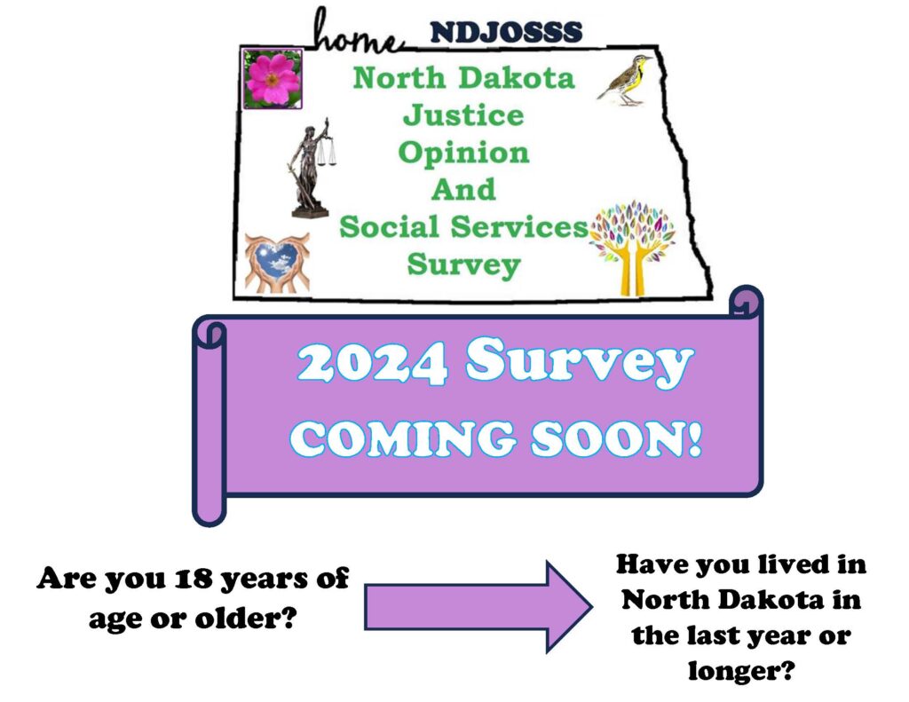 North Dakota Justice Opinion And Social Services Survey Coming Soon!

Are you 18 years of age or older? 

Have to be 18 years or older to take survey.

Have you lived in North Dakota in the last year or longer?